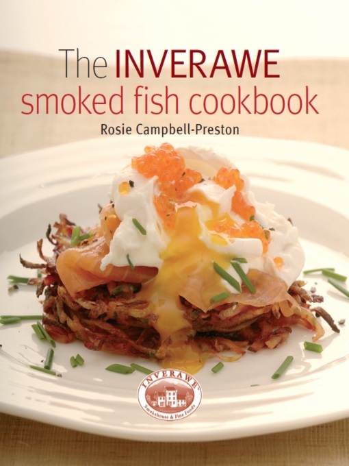 Title details for Inverawe Smoked Fish Cookbook by Rosie Campbell-Preston - Available